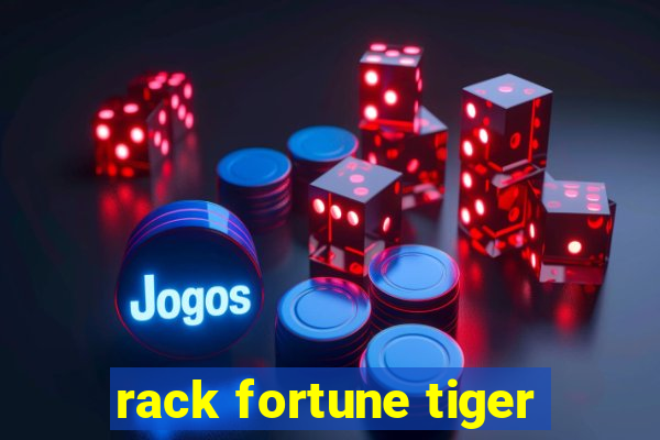 rack fortune tiger